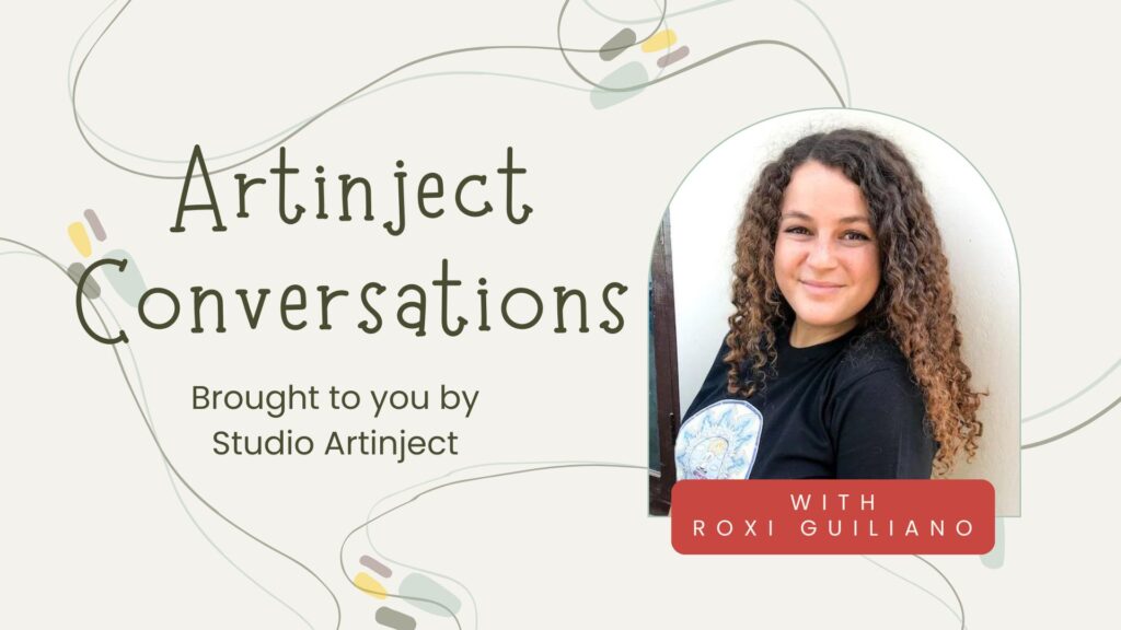 Artinject Conversations Ep1 Artist Interview Series with Roxi Giuliano Brought to you by Studio Artinject